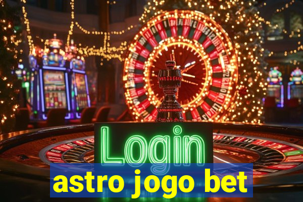 astro jogo bet