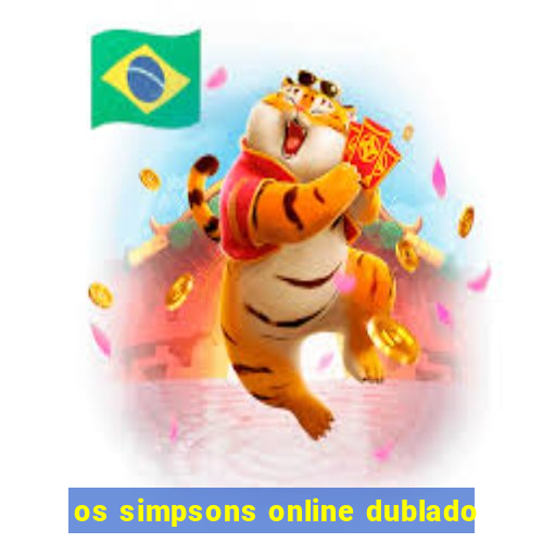 os simpsons online dublado