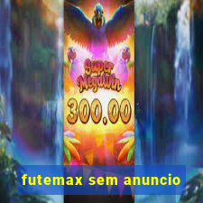 futemax sem anuncio