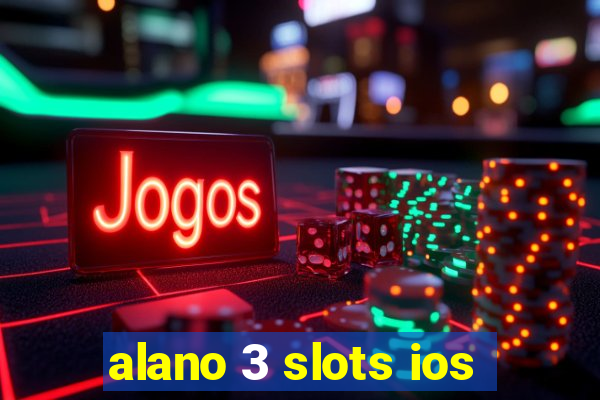 alano 3 slots ios