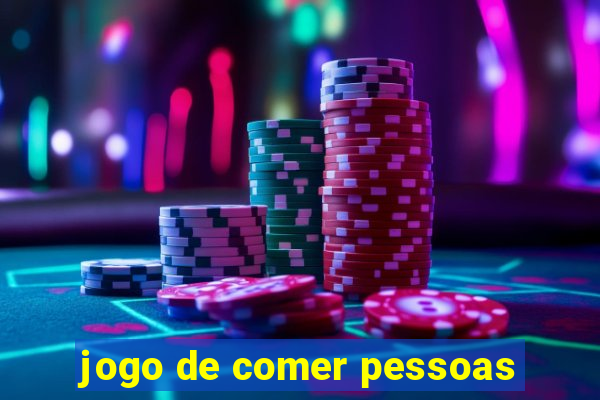 jogo de comer pessoas