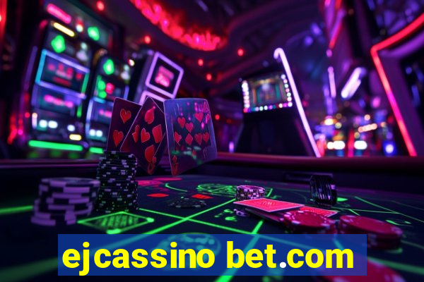 ejcassino bet.com