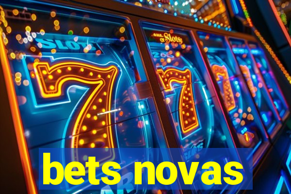 bets novas