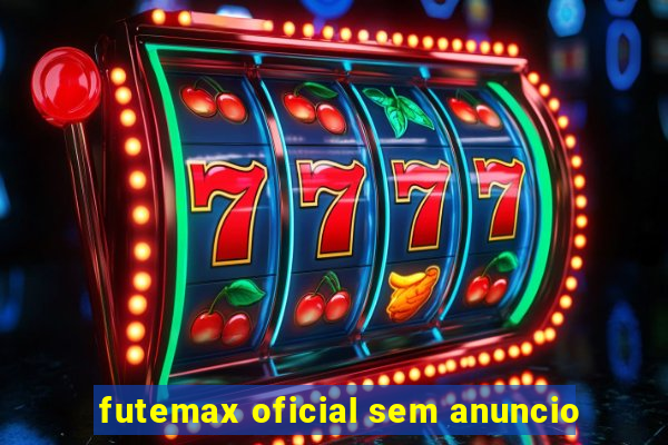 futemax oficial sem anuncio