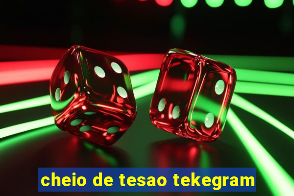 cheio de tesao tekegram