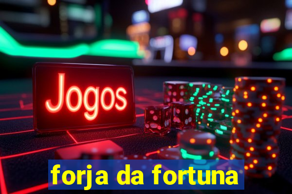 forja da fortuna