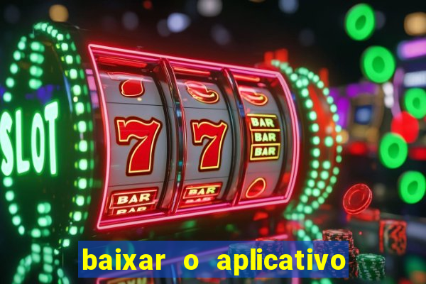 baixar o aplicativo vai de bet