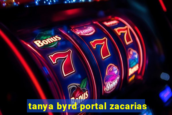 tanya byrd portal zacarias