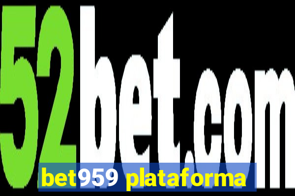 bet959 plataforma