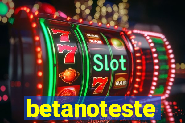 betanoteste