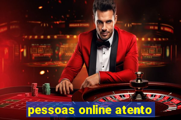 pessoas online atento