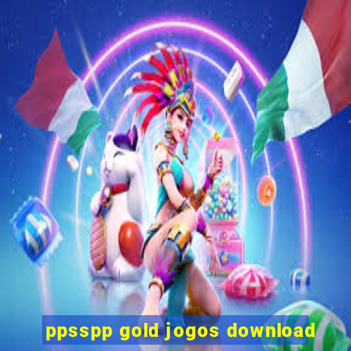 ppsspp gold jogos download