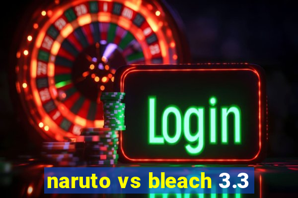 naruto vs bleach 3.3