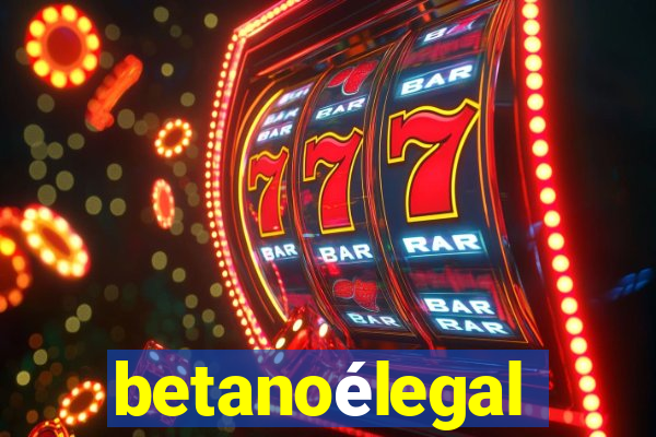 betanoélegal