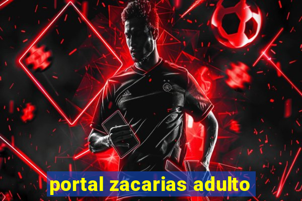 portal zacarias adulto