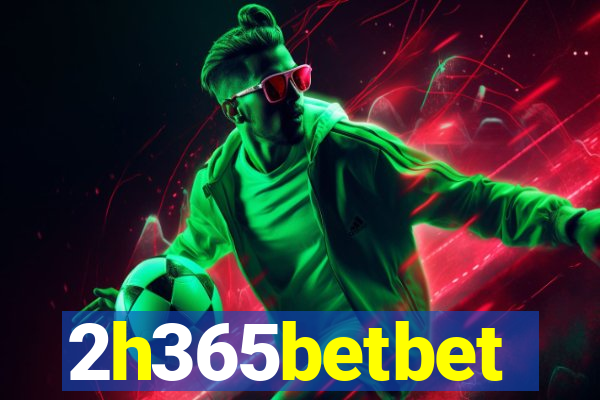 2h365betbet