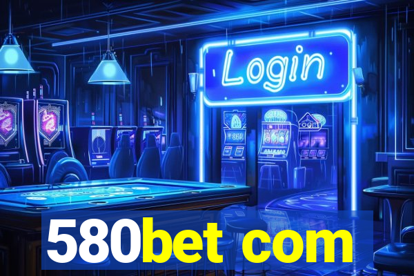 580bet com