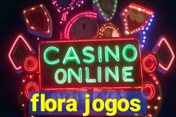 flora jogos