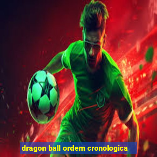 dragon ball ordem cronologica