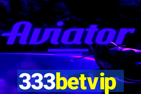 333betvip