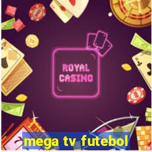 mega tv futebol