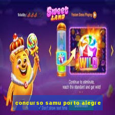 concurso samu porto alegre