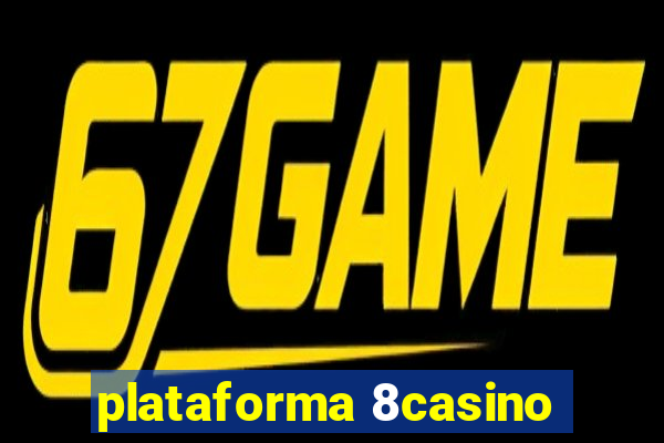 plataforma 8casino