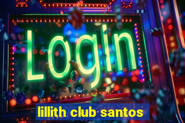 lillith club santos