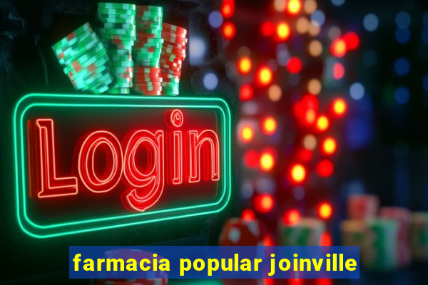 farmacia popular joinville