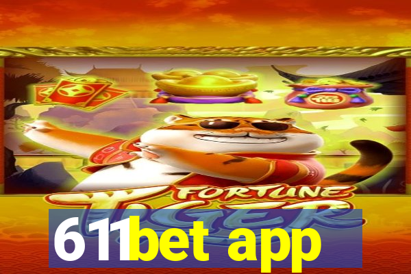 611bet app