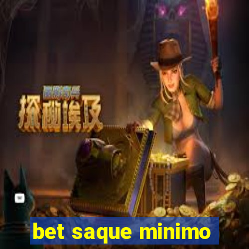 bet saque minimo