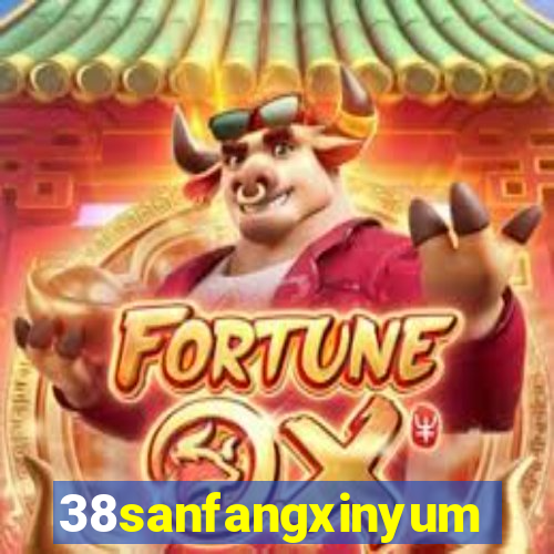 38sanfangxinyuming.com