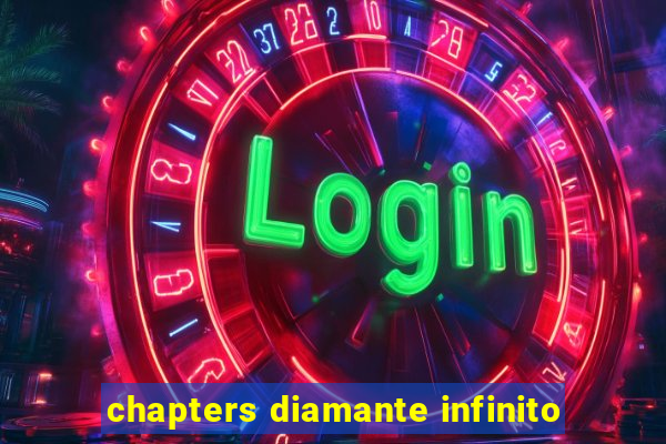 chapters diamante infinito