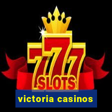 victoria casinos