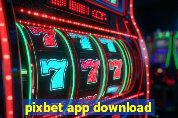 pixbet app download