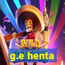 g.e henta