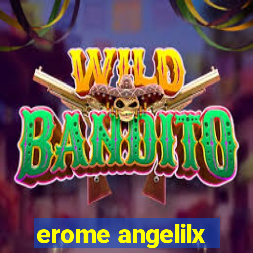 erome angelilx