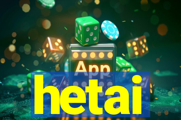 hetai