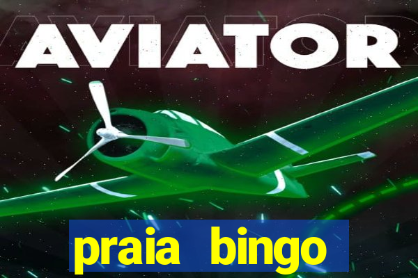 praia bingo dinheiro infinito 2022