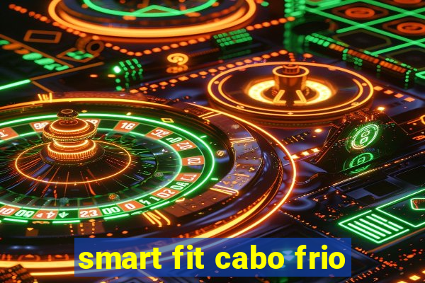 smart fit cabo frio