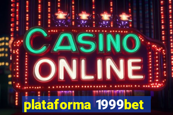 plataforma 1999bet