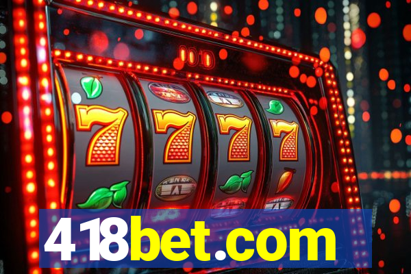 418bet.com