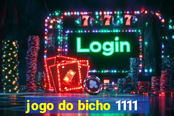 jogo do bicho 1111