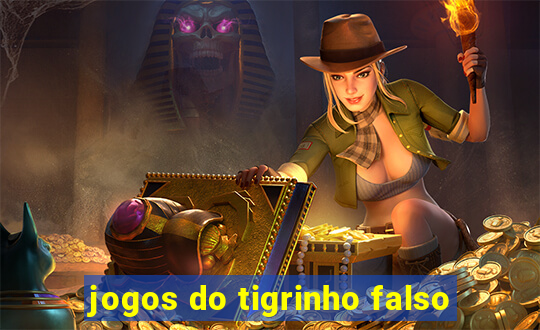 jogos do tigrinho falso