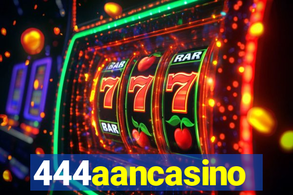 444aancasino