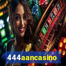 444aancasino