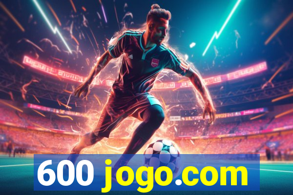 600 jogo.com