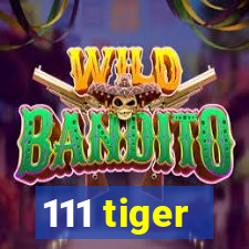 111 tiger