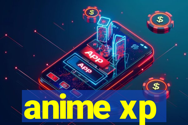 anime xp