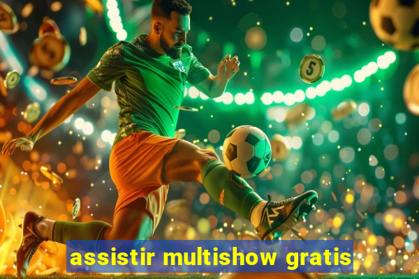 assistir multishow gratis